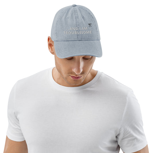 GET IT "...And I am Troublesome" Denim Hat